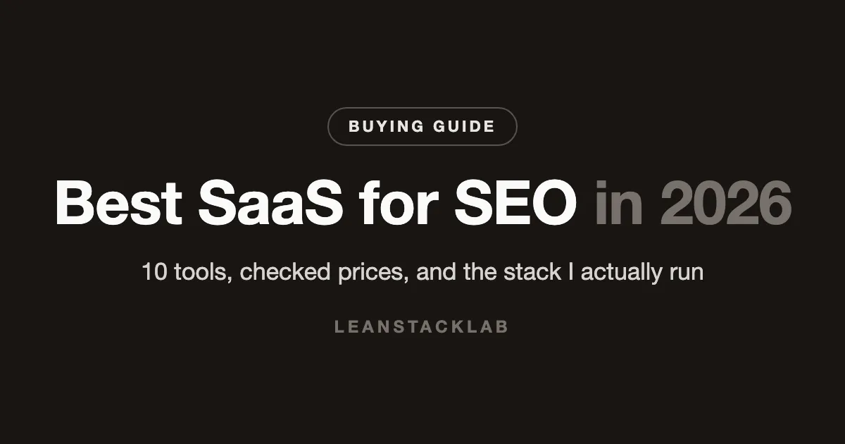 Best SaaS for SEO in 2026: 10 Tools, Prices and My Stack