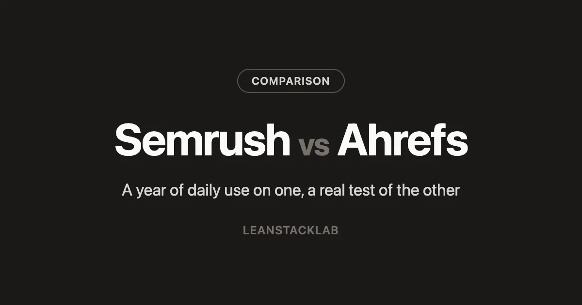 Semrush vs Ahrefs: An Honest Comparison From a Daily Semrush User